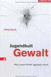 Jugendkult Gewalt